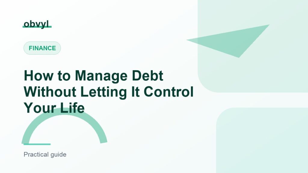 Featured image for How to Manage Debt Without Letting It Control Your Life