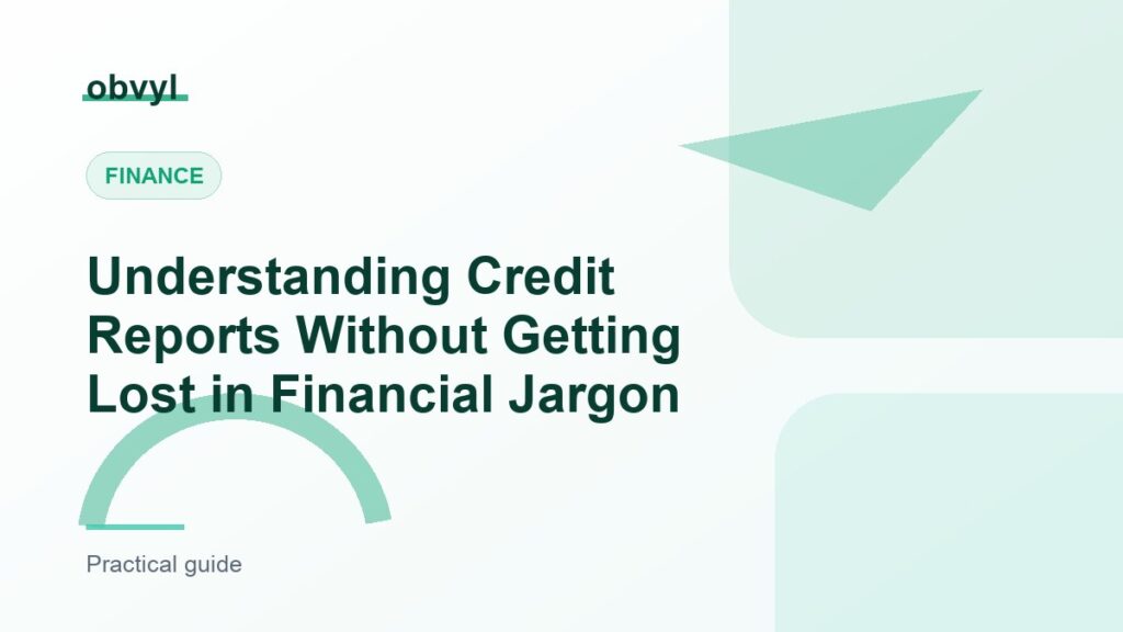 Featured image for Understanding Credit Reports Without Getting Lost in Financial Jargon